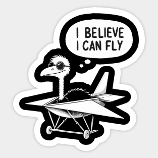 I believe I can Fly Ostrich Sticker